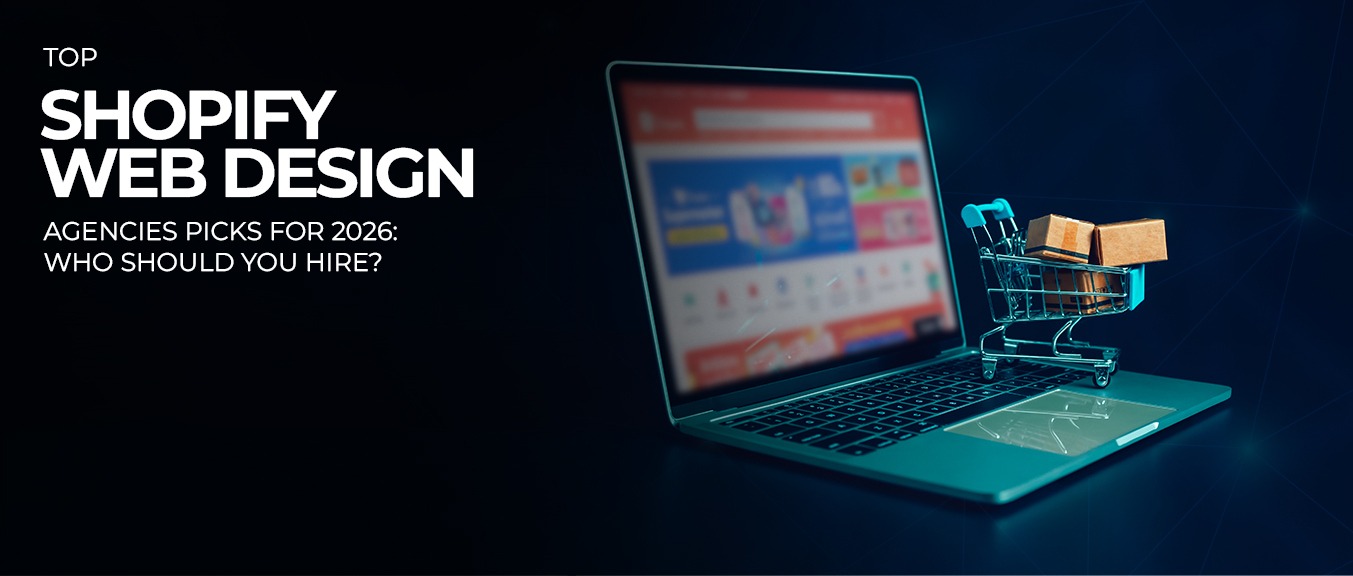 Top Shopify Web Design Agency Picks for 2026: Who Should You Hire?